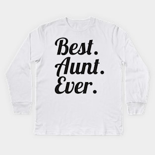 Best Aunt Ever Kids Long Sleeve T-Shirt